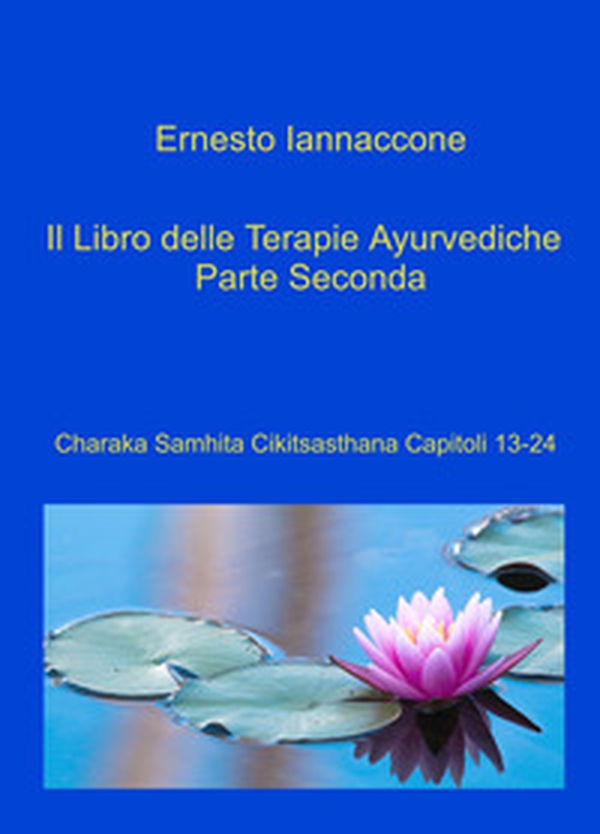 Il libro delle terapie ayurvediche - Vol. 2 - Librerie.coop Il libro delle terapie ayurvediche - Vol. 2 - Librerie.coop