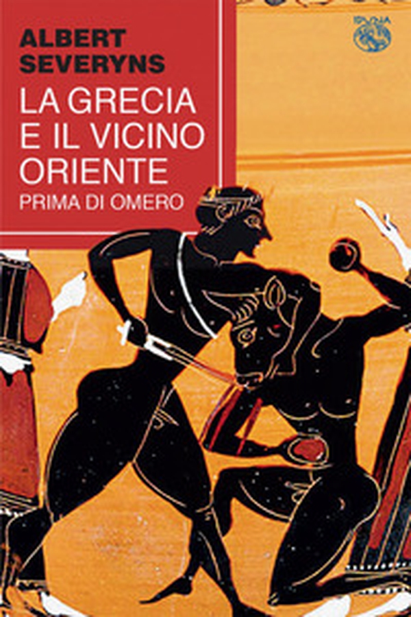 La Grecia e il Vicino Oriente prima di Omero - Librerie.coop La Grecia e il Vicino Oriente prima di Omero - Librerie.coop