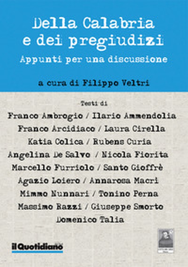 Della Calabria e dei pregiudizi. Appunti per una discussione - Librerie.coop Della Calabria e dei pregiudizi. Appunti per una discussione - Librerie.coop