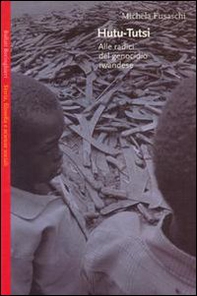 Hutu-tutsi. Alle radici del genocidio rwandese - Librerie.coop