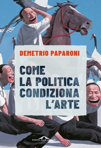 Come la politica condiziona l'arte - Librerie.coop
