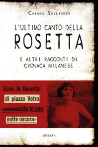 L'ultimo canto della Rosetta e altri racconti di cronaca milanese - Librerie.coop L'ultimo canto della Rosetta e altri racconti di cronaca milanese - Librerie.coop