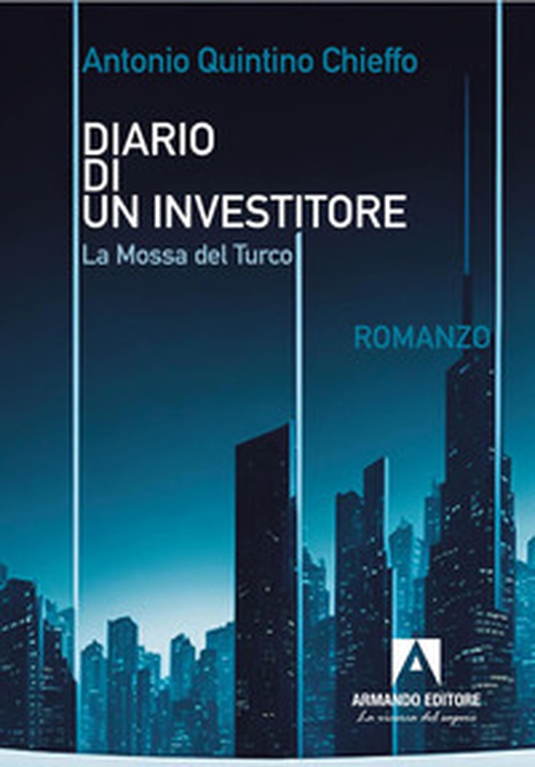 Diario di un investitore. La mossa del turco - Librerie.coop