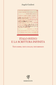 Italo Svevo e la scrittura infinita. Testi sospesi, testi conclusi, testi ripensati - Librerie.coop