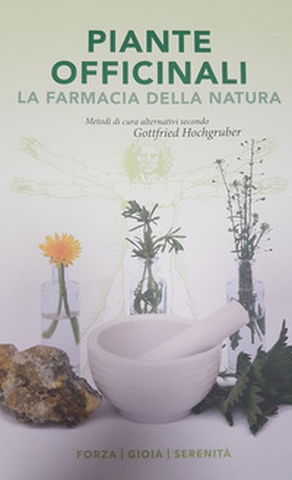 Piante officinali. La farmacia della natura. Metodi di cura alternativi - Librerie.coop Piante officinali. La farmacia della natura. Metodi di cura alternativi - Librerie.coop