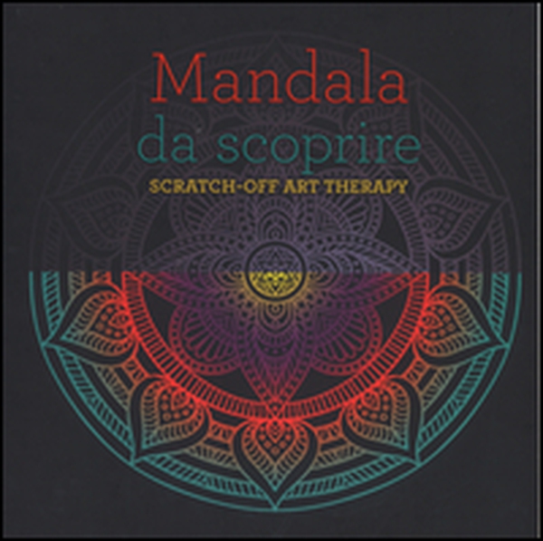 Mandala da scoprire. Scratch-off art therapy - Librerie.coop Mandala da scoprire. Scratch-off art therapy - Librerie.coop