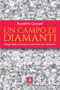 Un campo di diamanti. Elogio della ricchezza (e come fare per ottenerla) - Librerie.coop