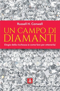 Un campo di diamanti. Elogio della ricchezza (e come fare per ottenerla) - Librerie.coop Un campo di diamanti. Elogio della ricchezza (e come fare per ottenerla) - Librerie.coop