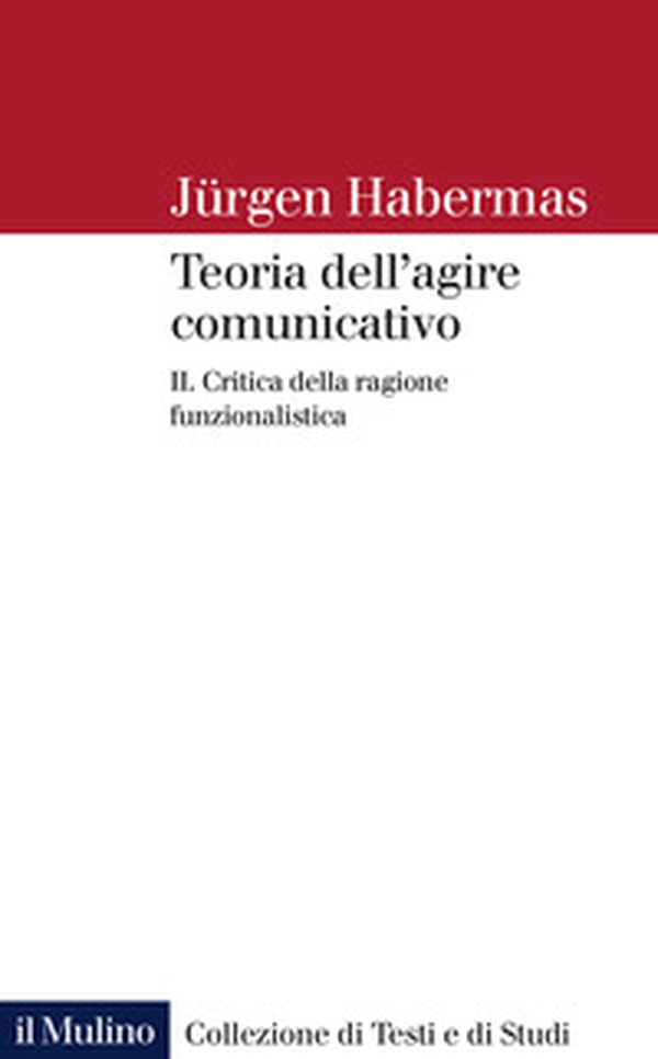 Teoria dell'agire comunicativo - Vol. 2 - Librerie.coop Teoria dell'agire comunicativo - Vol. 2 - Librerie.coop