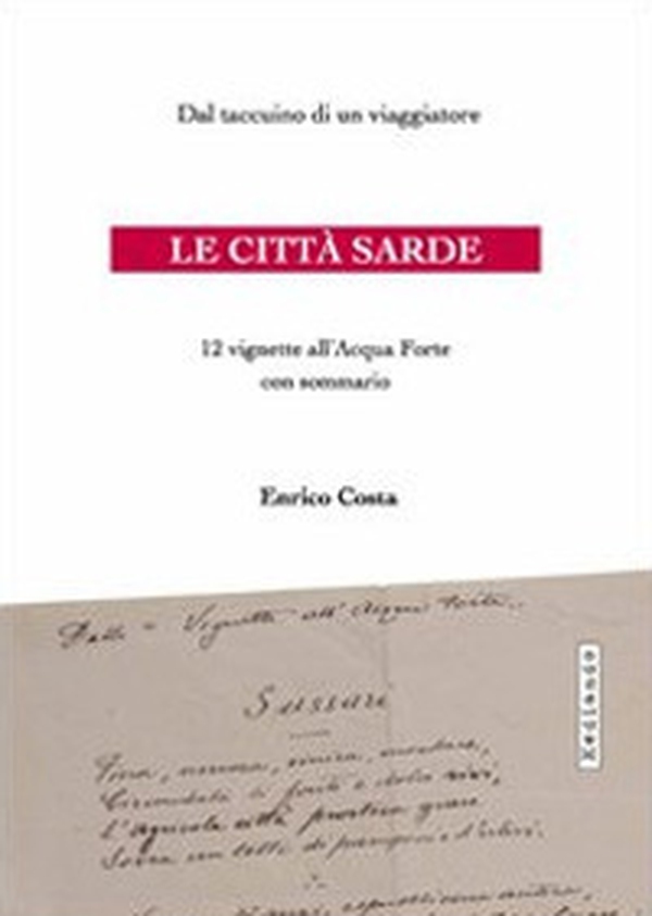 Le città sarde. Dal taccuino di un viaggiatore, 12 vignette all'acqua forte - Librerie.coop Le città sarde. Dal taccuino di un viaggiatore, 12 vignette all'acqua forte - Librerie.coop