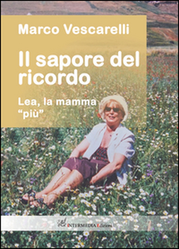 Il sapore del ricordo. Lea, la mamma «più» - Librerie.coop Il sapore del ricordo. Lea, la mamma «più» - Librerie.coop