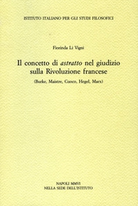 Il concetto di astratto nel giudizio sulla Rivoluzione francese. (Burke, Maistre, Cuoco, Hegel, Marx) - Librerie.coop