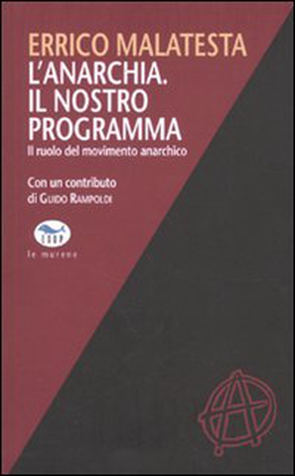 L'anarchia. Il nostro programma. Il ruolo del movimento anarchico - Librerie.coop L'anarchia. Il nostro programma. Il ruolo del movimento anarchico - Librerie.coop