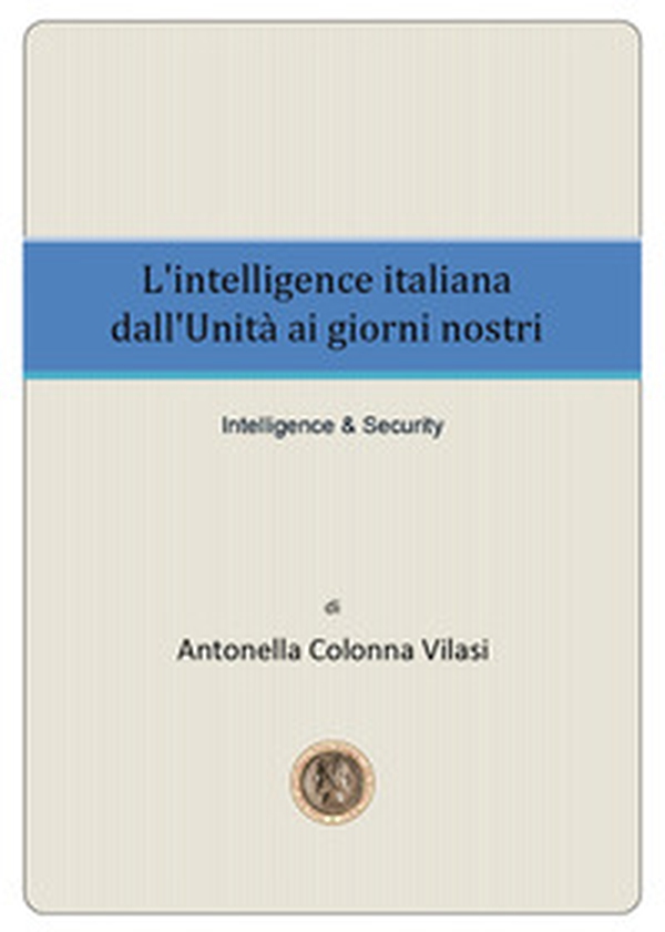 L'intelligence italiana dall'Unità ai giorni nostri - Librerie.coop L'intelligence italiana dall'Unità ai giorni nostri - Librerie.coop