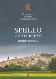 Spello. Guida breve. Dentro le mura - Librerie.coop