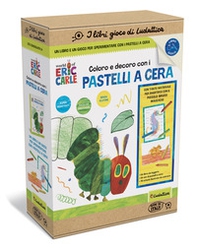 Coloro e decoro con i pastelli a cera. I libri gioco del piccolo Bruco Maisazio - Librerie.coop
