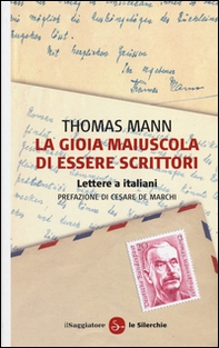 La gioia maiuscola di essere scrittori. Lettere a italiani - Librerie.coop