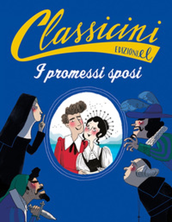 I promessi sposi da Alessandro Manzoni. Classicini - Librerie.coop I promessi sposi da Alessandro Manzoni. Classicini - Librerie.coop