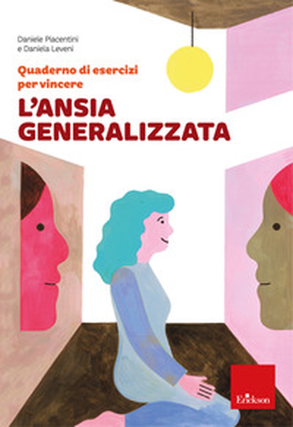 Quaderno di esercizi per vincere l'ansia generalizzata - Librerie.coop Quaderno di esercizi per vincere l'ansia generalizzata - Librerie.coop