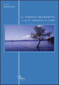 Viaggio maledetto e altri racconti di mare - Librerie.coop