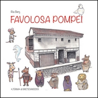 Favolosa Pompei - Librerie.coop Favolosa Pompei - Librerie.coop