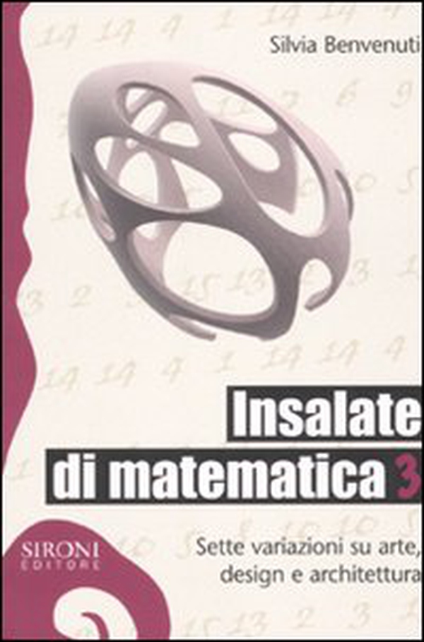 Insalate di matematica. Sette variazioni su arte, design e architettura - Vol. 3 - Librerie.coop Insalate di matematica. Sette variazioni su arte, design e architettura - Vol. 3 - Librerie.coop