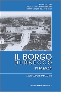 Il borgo Durbecco di Faenza. Storia per immagini - Librerie.coop