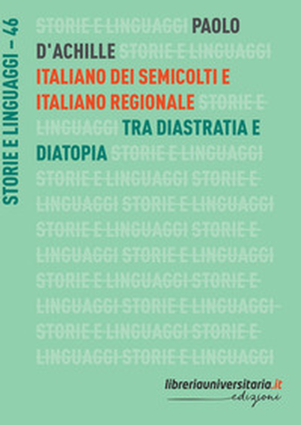 Italiano dei semicolti e italiano regionale. Tra diastratia e diatopia - Librerie.coop Italiano dei semicolti e italiano regionale. Tra diastratia e diatopia - Librerie.coop