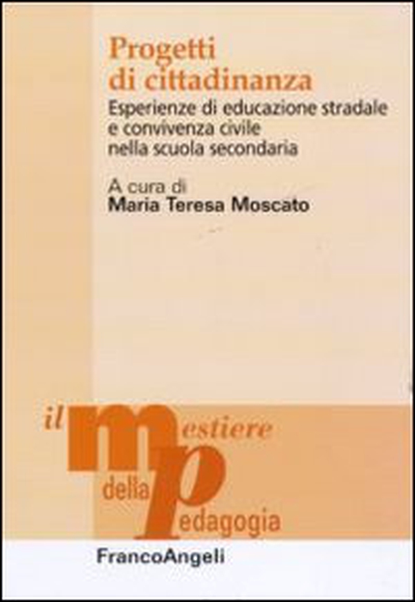 Progetti di cittadinanza. Esperienze di educazione stradale e convivenza civile nella scuola secondaria - Librerie.coop Progetti di cittadinanza. Esperienze di educazione stradale e convivenza civile nella scuola secondaria - Librerie.coop