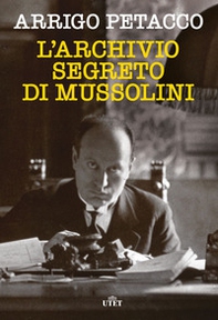L'archivio segreto di Mussolini - Librerie.coop L'archivio segreto di Mussolini - Librerie.coop