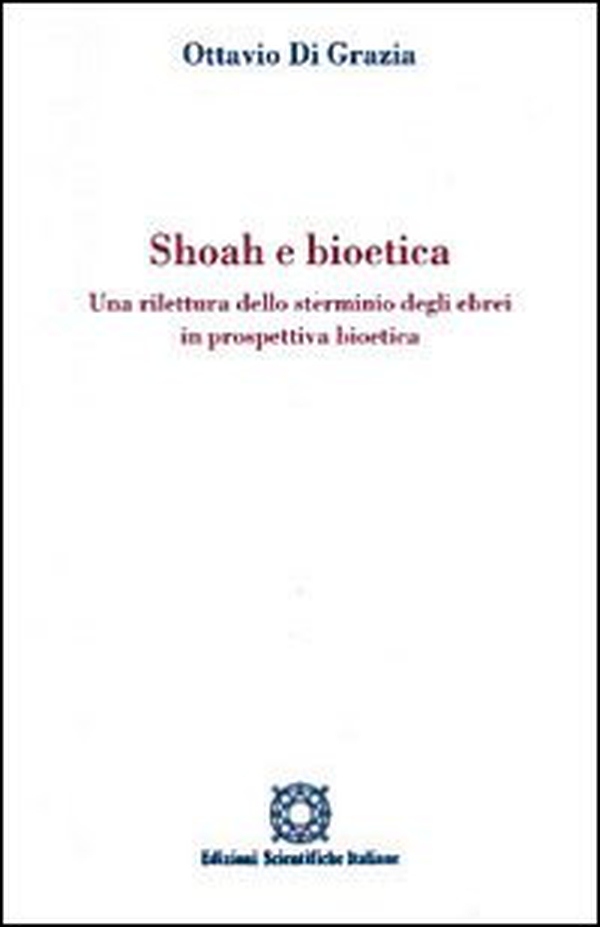 Shoah e bioetica. Una rilettura dello sterminio degli ebrei in prospettiva bioetica - Librerie.coop Shoah e bioetica. Una rilettura dello sterminio degli ebrei in prospettiva bioetica - Librerie.coop
