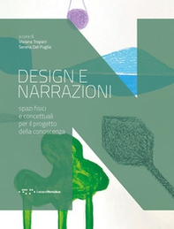 Design e narrazioni. Spazi fisici e concettuali per il progetto della conoscenza - Librerie.coop