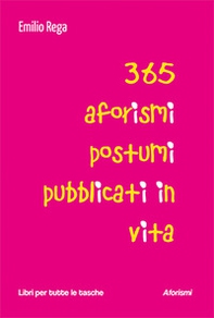 365 aforismi postumi pubblicati in vita - Librerie.coop