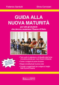 Guida alla nuova Maturità. Per tutti gli studenti che devono sostenere l'esame di Stato. Per le Scuole superiori - Librerie.coop