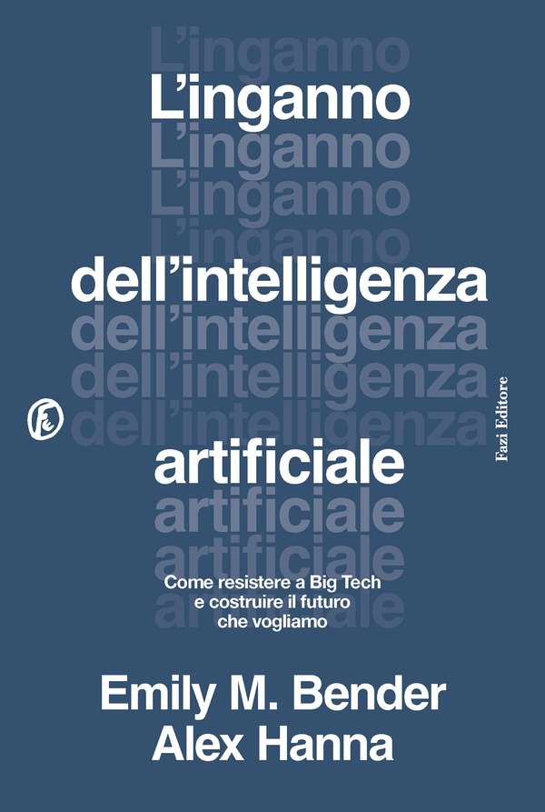 L’inganno dell’intelligenza artificiale - Librerie.coop