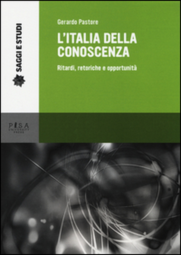 L'Italia della conoscenza. Ritardi, retoriche e opportunità - Librerie.coop L'Italia della conoscenza. Ritardi, retoriche e opportunità - Librerie.coop
