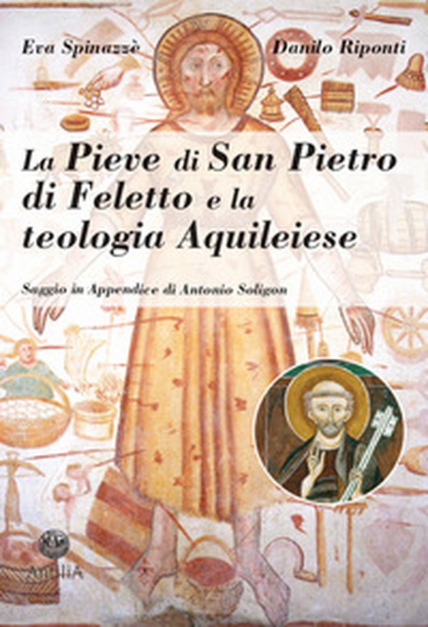 La pieve di San Pietro di Feletto e la teologia aquileiese - Librerie.coop La pieve di San Pietro di Feletto e la teologia aquileiese - Librerie.coop