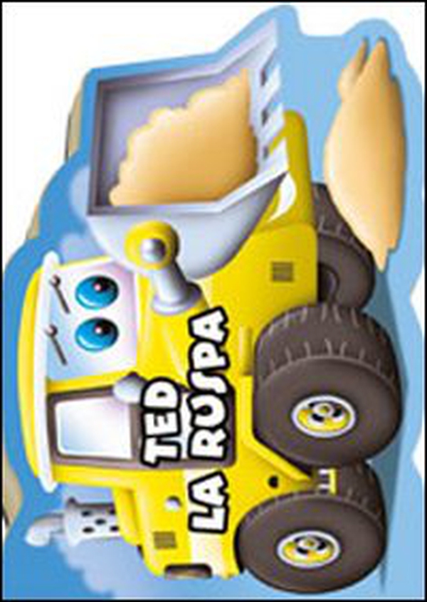 Ted la ruspa. I miei veicolotti - Librerie.coop Ted la ruspa. I miei veicolotti - Librerie.coop