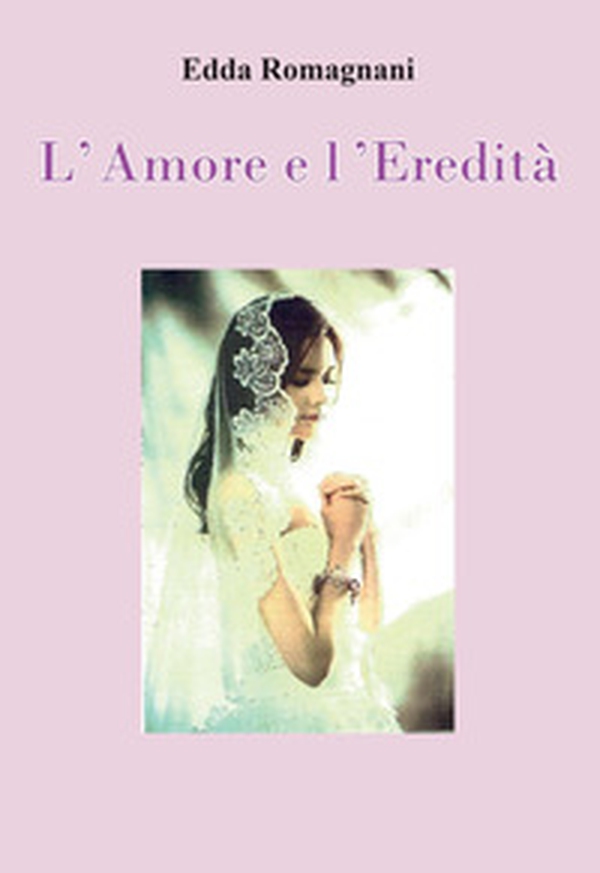 L'amore e l'eredità - Librerie.coop L'amore e l'eredità - Librerie.coop