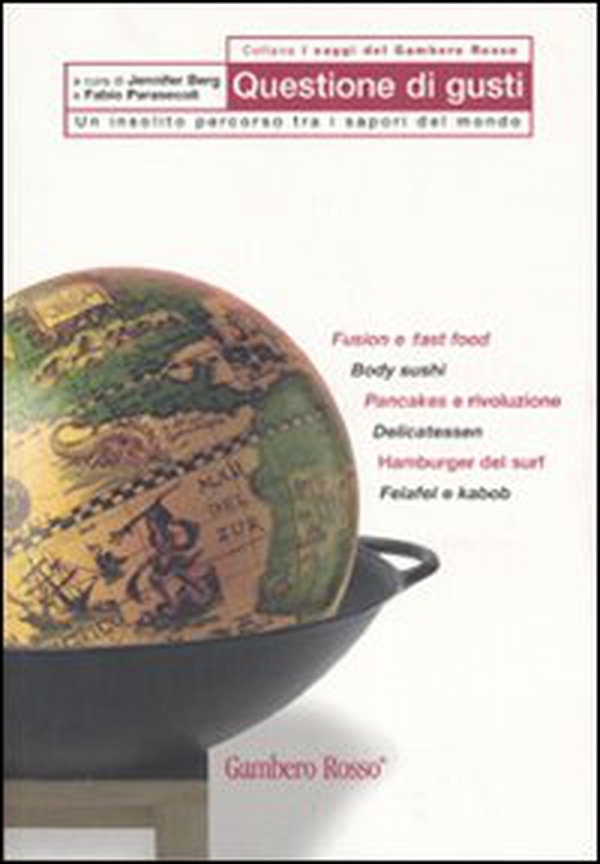 Questione di gusti. Un insolito percorso tra i sapori del mondo - Librerie.coop
