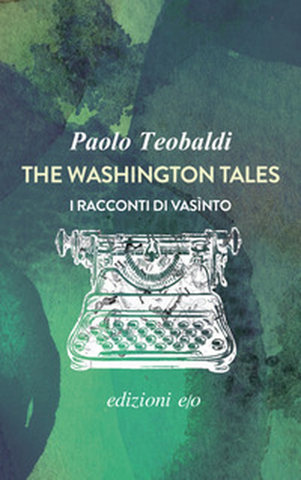 The Washington tales. I racconti di Vasìnto - Librerie.coop The Washington tales. I racconti di Vasìnto - Librerie.coop