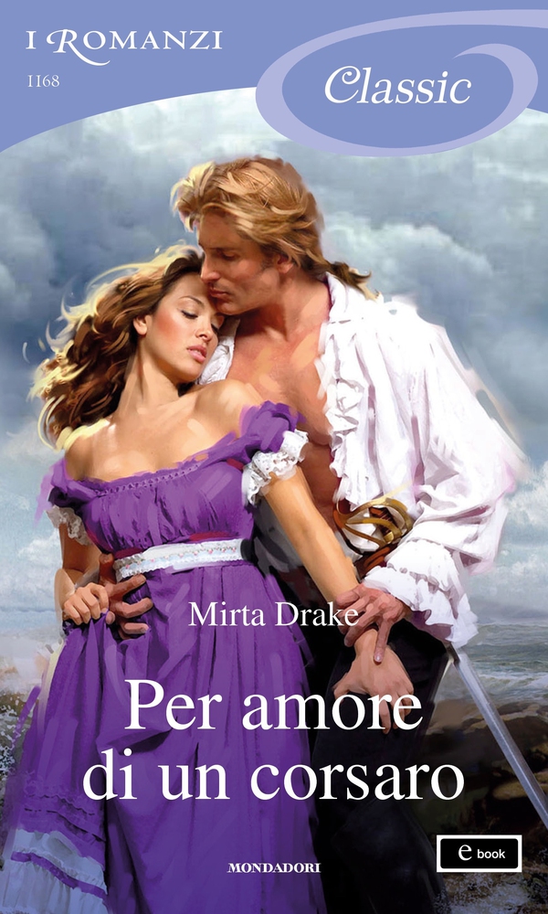 Per amore di un corsaro (I Romanzi Classic) - Librerie.coop Per amore di un corsaro (I Romanzi Classic) - Librerie.coop