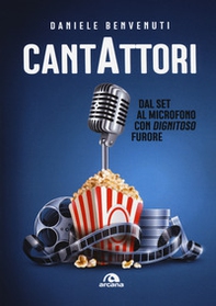 Cantattori. Dal set al microfono con «dignitoso» furore - Librerie.coop