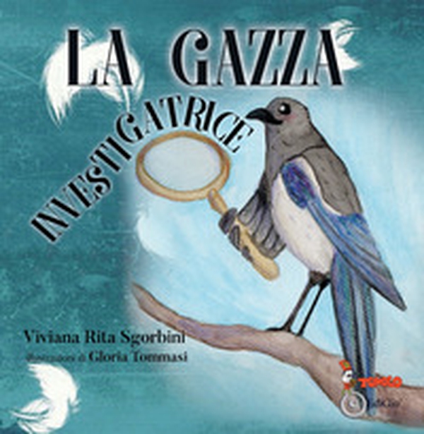 La gazza investigatrice - Librerie.coop