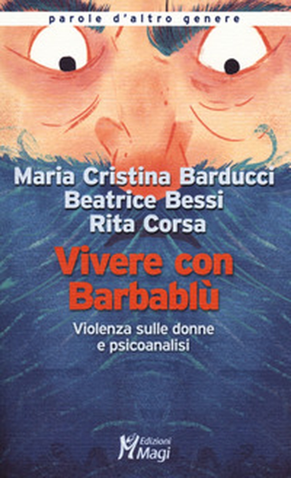 Vivere con Barbablù. Violenza sulle donne e psicoanalisi - Librerie.coop Vivere con Barbablù. Violenza sulle donne e psicoanalisi - Librerie.coop