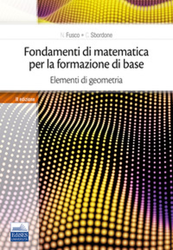 Fondamenti di matematica per la formazione di base - Librerie.coop Fondamenti di matematica per la formazione di base - Librerie.coop