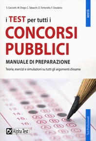 I test per tutti i concorsi pubblici. Manuale di preparazione - Librerie.coop I test per tutti i concorsi pubblici. Manuale di preparazione - Librerie.coop