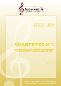 Quartetto n.1. «Visioni arcaiche». Per archi - Librerie.coop