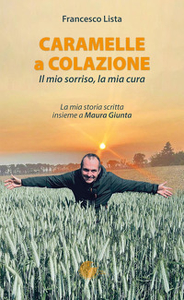 Caramelle a colazione. Il mio sorriso, la mia cura - Librerie.coop Caramelle a colazione. Il mio sorriso, la mia cura - Librerie.coop
