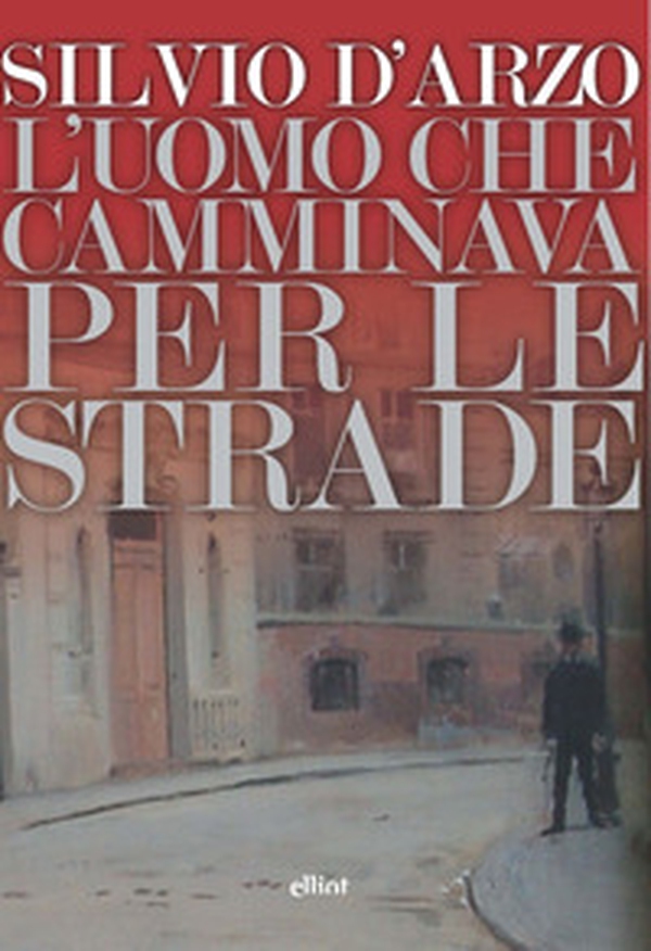 L'uomo che camminava per le strade - Librerie.coop L'uomo che camminava per le strade - Librerie.coop